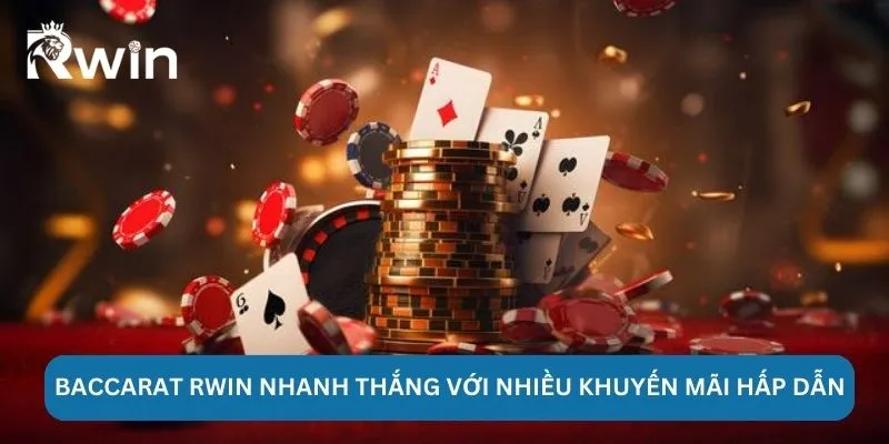 Baccarat Rwin - Chiến Lược Ra Tiền Tân Binh Áp Dụng Ngay 5 Baccarat Rwin nhanh thắng với nhiều khuyến mãi hấp dẫn