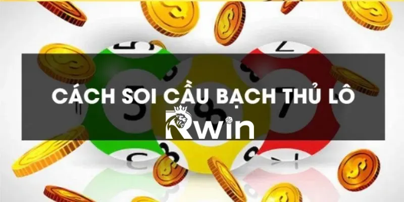 Bạch Thủ Lô Là Gì? Bí Quyết Chơi Bạch Thủ RWIN Thắng Lớn 4 Chia sẻ mẹo soi lô bạch thủ đạt tỷ lệ thắng lớn