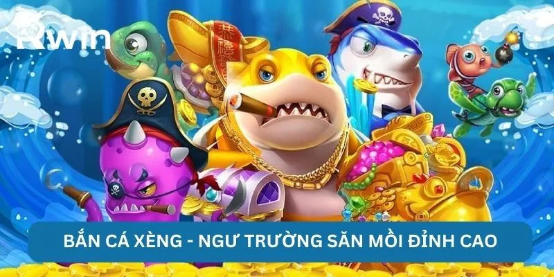 Bắn Cá Xèng - Rwin Khám Phá Đại Dương Giải Trí Đầy Thú Vị 2 Bắn cá xèng - ngư trường săn mồi đỉnh cao