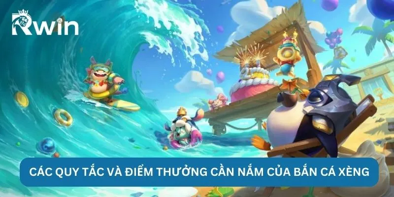 Bắn Cá Xèng - Rwin Khám Phá Đại Dương Giải Trí Đầy Thú Vị 4 Các quy tắc và điểm thưởng cần nắm của bắn cá xèng