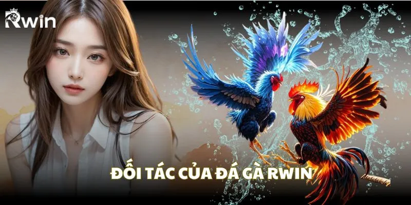 Các đối tác đồng hành cùng đá gà RWin