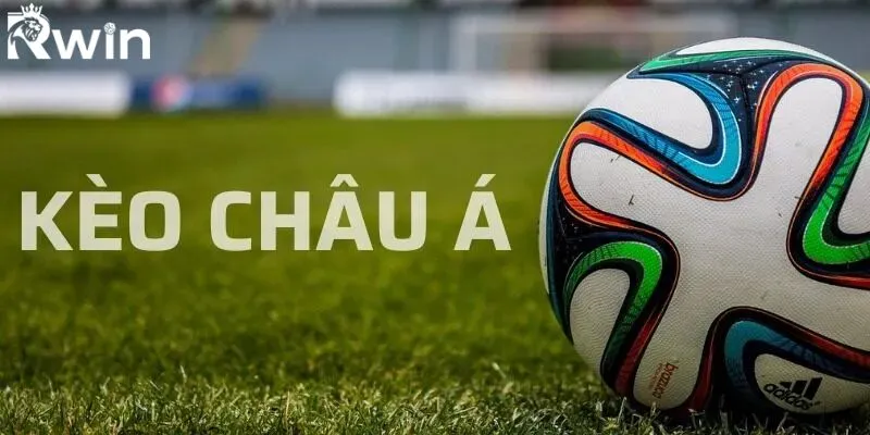 Kèo châu Á - Tỷ lệ cược bóng đá được ưa chuộng hàng đầu