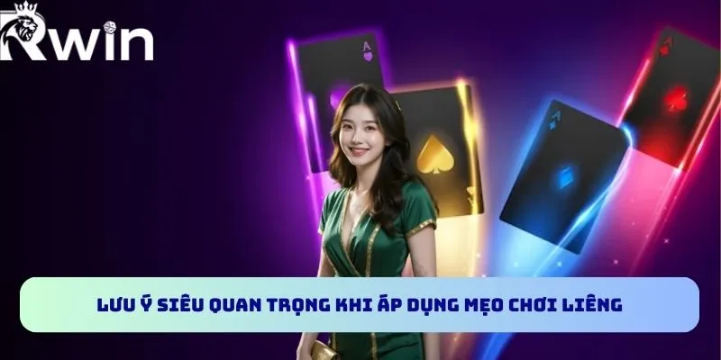 Mẹo Chơi Liêng RWIN - Tối Ưu Hóa Kỹ Năng Và Chiến Lược 5 Lưu ý siêu quan trọng khi áp dụng mẹo chơi Liêng