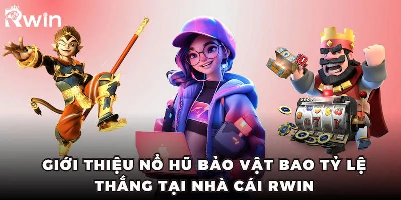 Nổ Hũ Bảo Vật - Săn Thưởng Khủng Uy Tín Tại Nhà Cái RWIN 2 Giới thiệu Nổ Hũ Bảo Vật bao tỷ lệ thắng tại nhà cái RWIN