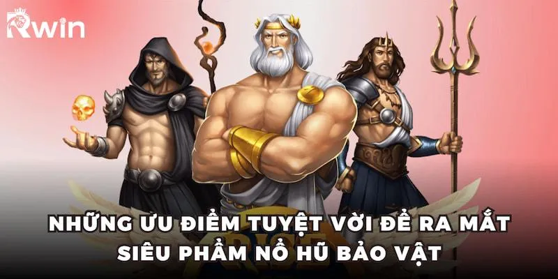 Nổ Hũ Bảo Vật - Săn Thưởng Khủng Uy Tín Tại Nhà Cái RWIN 3 Những ưu điểm tuyệt vời để ra mắt siêu phẩm Nổ Hũ Bảo Vật