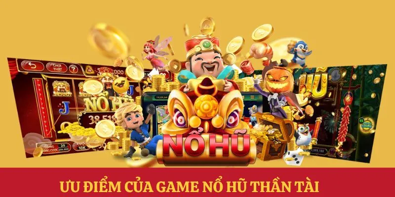 Nổ Hũ Thần Tài - Game Giải Trí Đổi Thưởng Trúng Lớn 3 Những ưu điểm có thể thấy ở nổ hũ thần tài RWIN