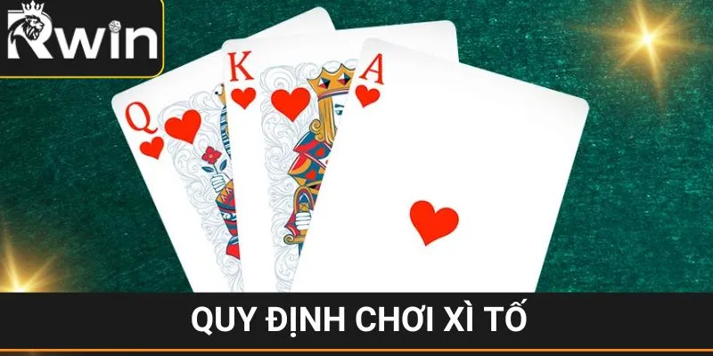 Cách Chơi Xì Tố - RWIN Chia Sẻ Các Kĩ Thuật Chơi Tất Thắng 2 Những quy định có liên quan tới cách chơi Xì Tố