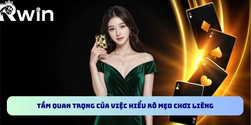 Mẹo Chơi Liêng RWIN - Tối Ưu Hóa Kỹ Năng Và Chiến Lược 2 Tầm quan trọng của việc hiểu rõ mẹo chơi Liêng